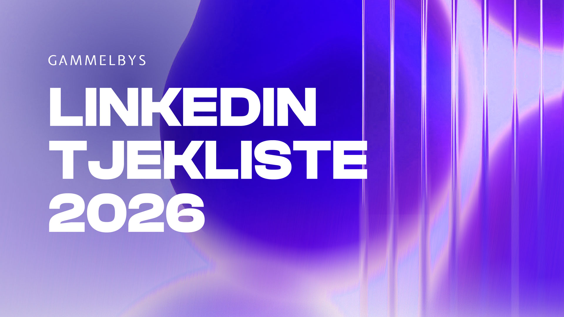 Gbys Marketing Downloadables Guides Og Tjeklister LinkedIn Tjekliste 2026 16x9